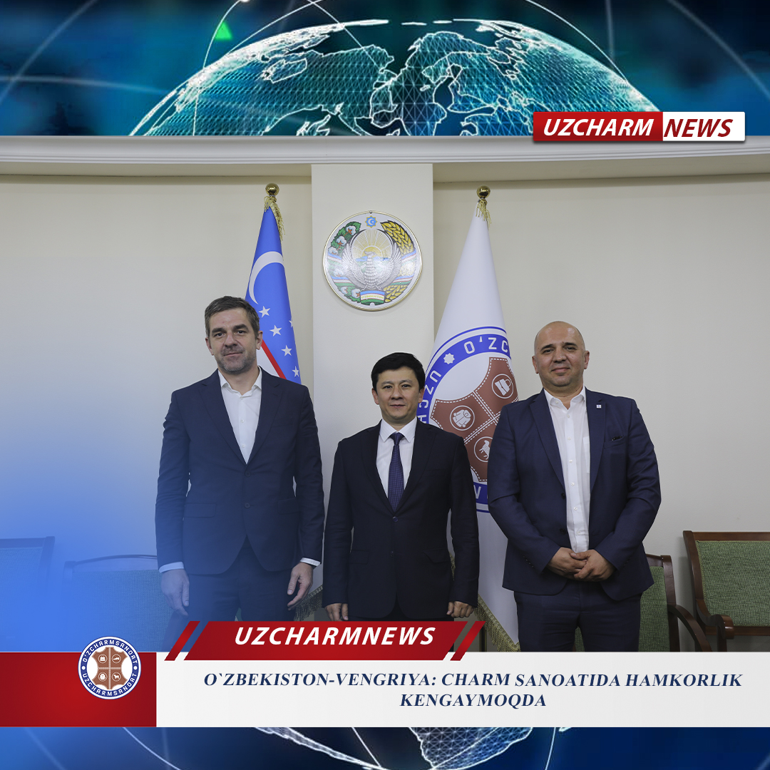 Узбекистан-Венгрия: сотрудничество в кожевенной отрасли расширяется